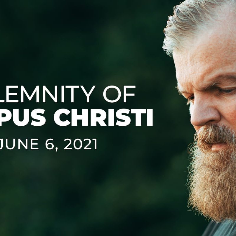 Solemnity of Corpus Christi
