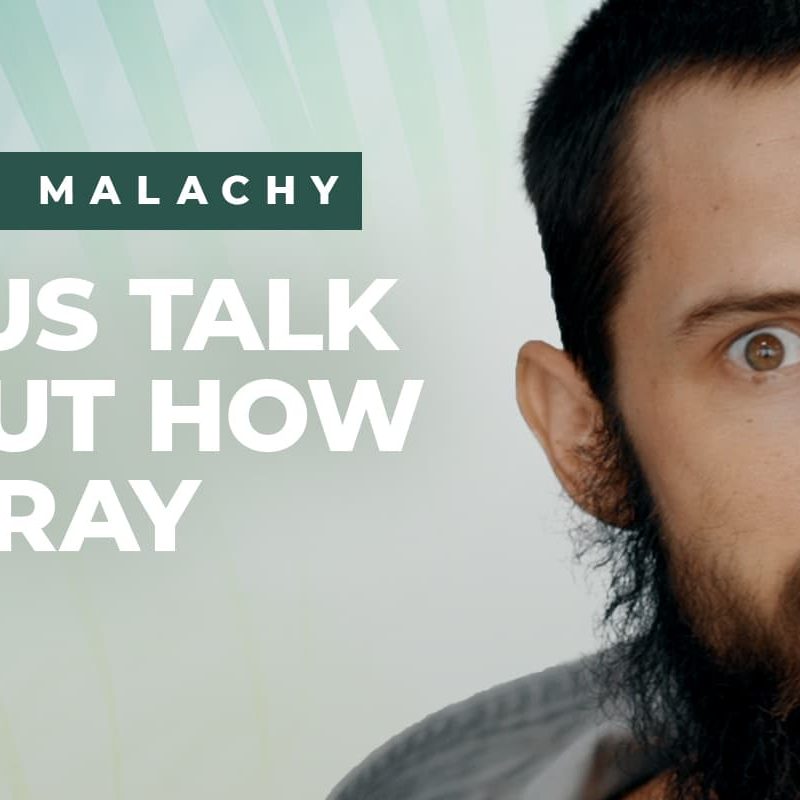 Let Us Talk About How to Pray