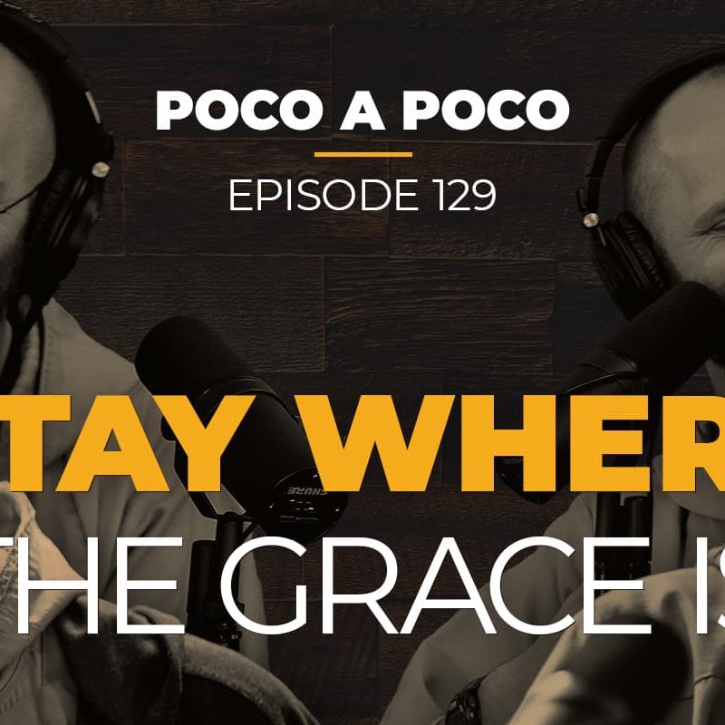 Stay Where the Grace Is