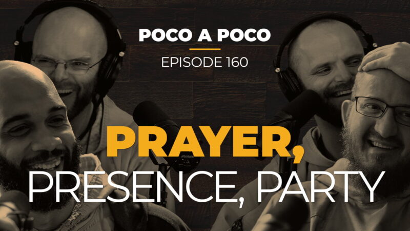 Prayer, Presence, Party