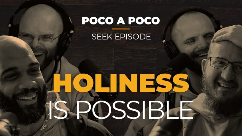 SEEK Episode - Holiness is Possible