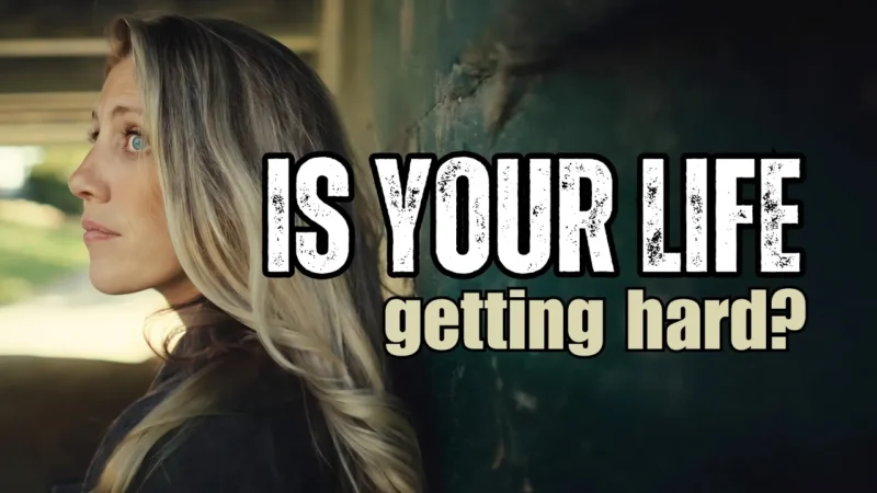 Is your LIFE getting HARD?